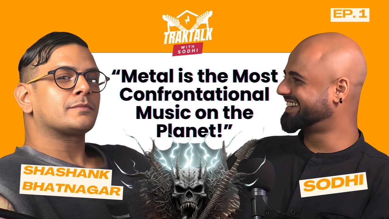 Breaking the Norms: Shashank Bhatnagar's Metal Journey | TrakTalk with Sodhi Ep. 1