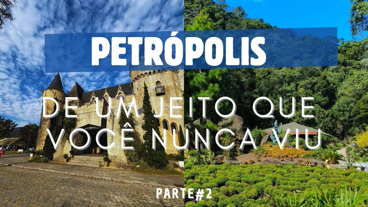 O QUE FAZER EM PETRÓPOLIS | Parte #2