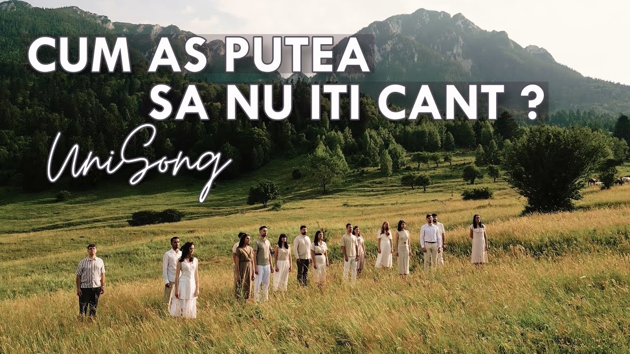 UniSong - Cum aș putea să nu Îți cânt? | videoclip Speranța Tv