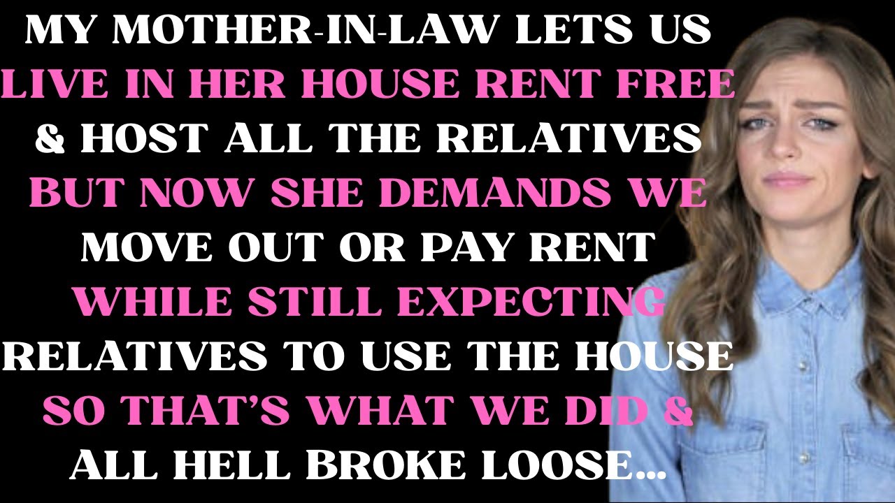 My mother in law let's us live in her house rent free & host all the relatives but now she demands