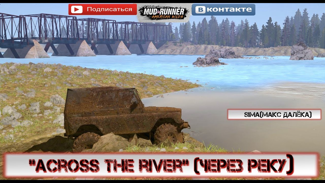 НОВАЯ КАРТА «Across the river (Через реку)»🔴Spintires: MudRunner 2 камеры