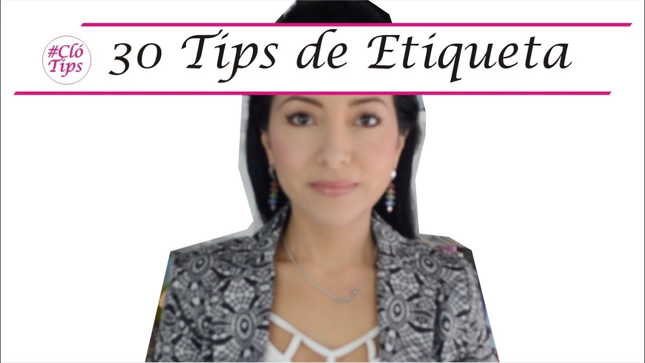 Reglas de Etiqueta que toda mujer debe saber *Cló