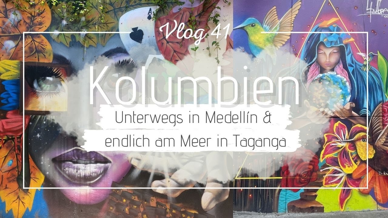Weltreise Vlog 41 - Wir erkunden Medellín und kommen endlich am Meer von Kolumbien an