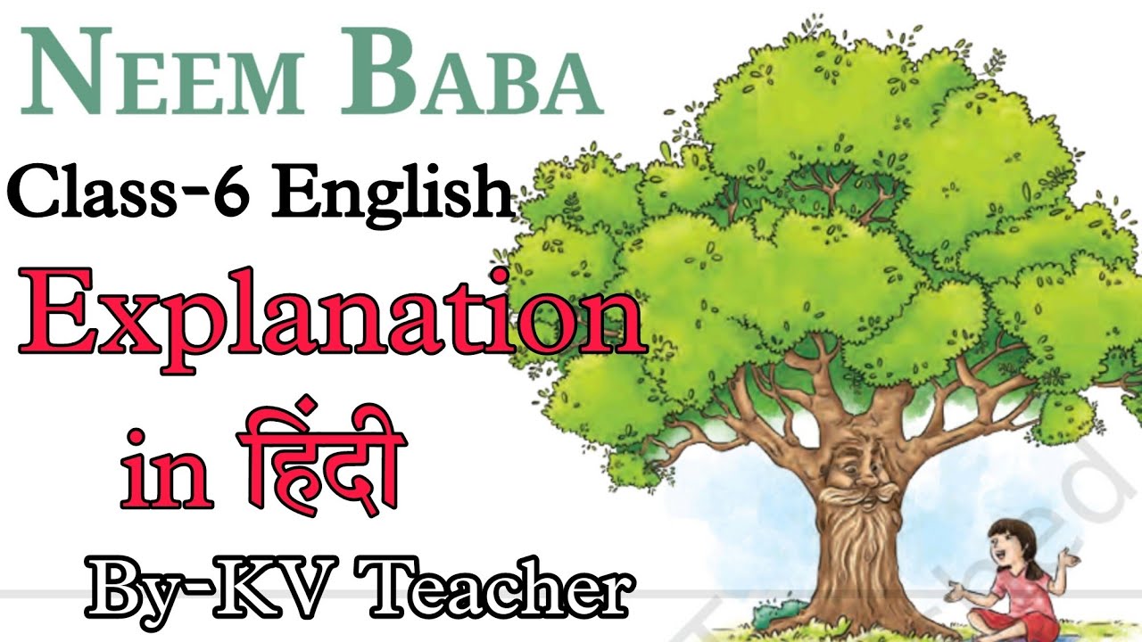 Neem Baba / Class-6 English New NCERT Book Poorvi Unit-3 Chapter-1 Reading +Lesson Explanation हिंदी