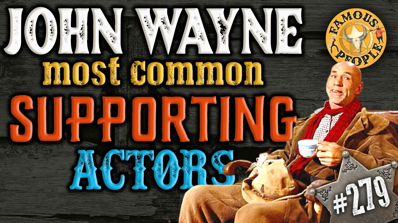 John Wayne most common supporting actors
