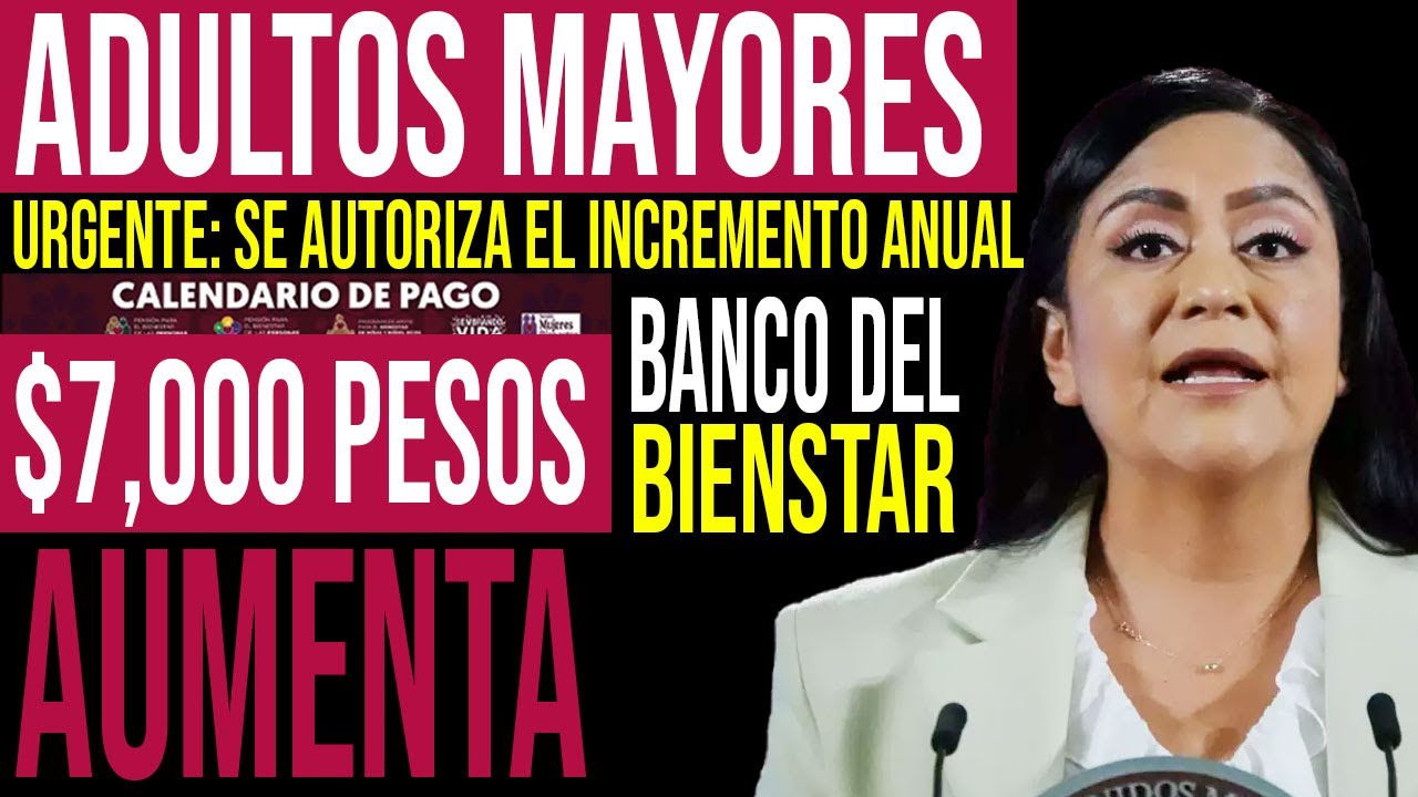 2026 Welfare Pension Increase Confirmed &mdash; Beneficiaries Could Receive $7,000 Pesos!
