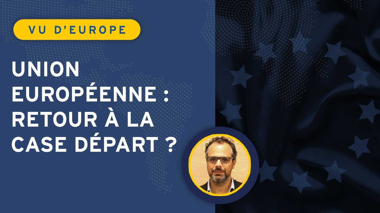 Union européenne : retour à la case départ ?
