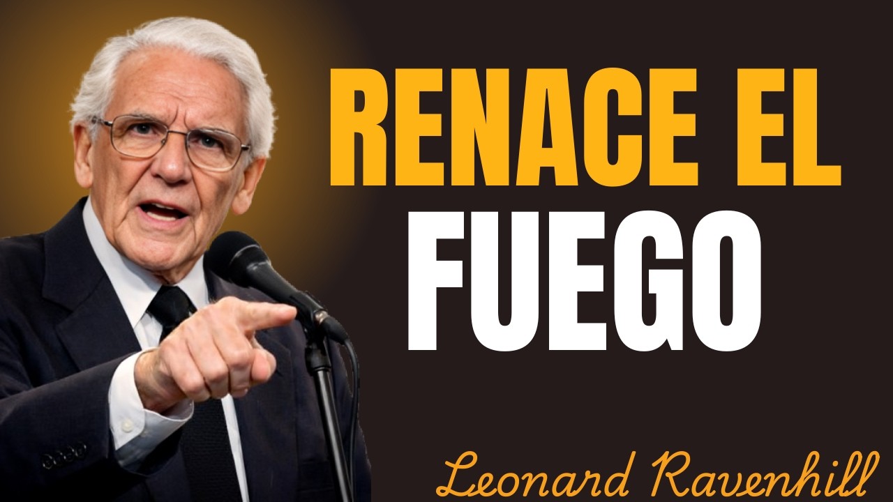 RENACE EL FUEGO | leonard ravenhill