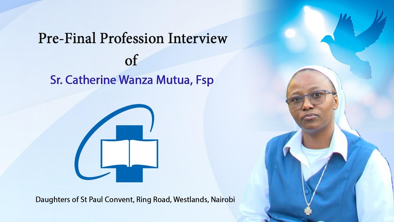 MEET PROFESSING SISTERS AMONG THE DAUGHTERS OF ST PAUL- Part 1 Sr Catherine Wanza, Fsp.