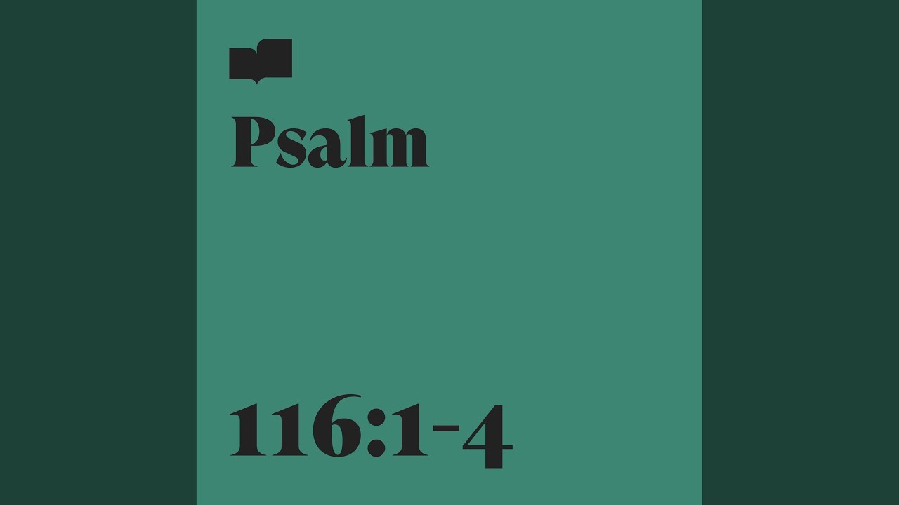 Psalm 116:1-4 (feat. Ivan Theva, Taylor Armstrong & Callan Brown)