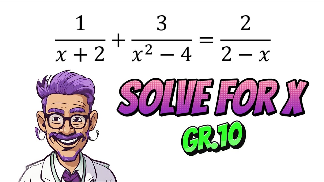 How to solve for x - Equations with Fractions (Grade 10 Mathematics)