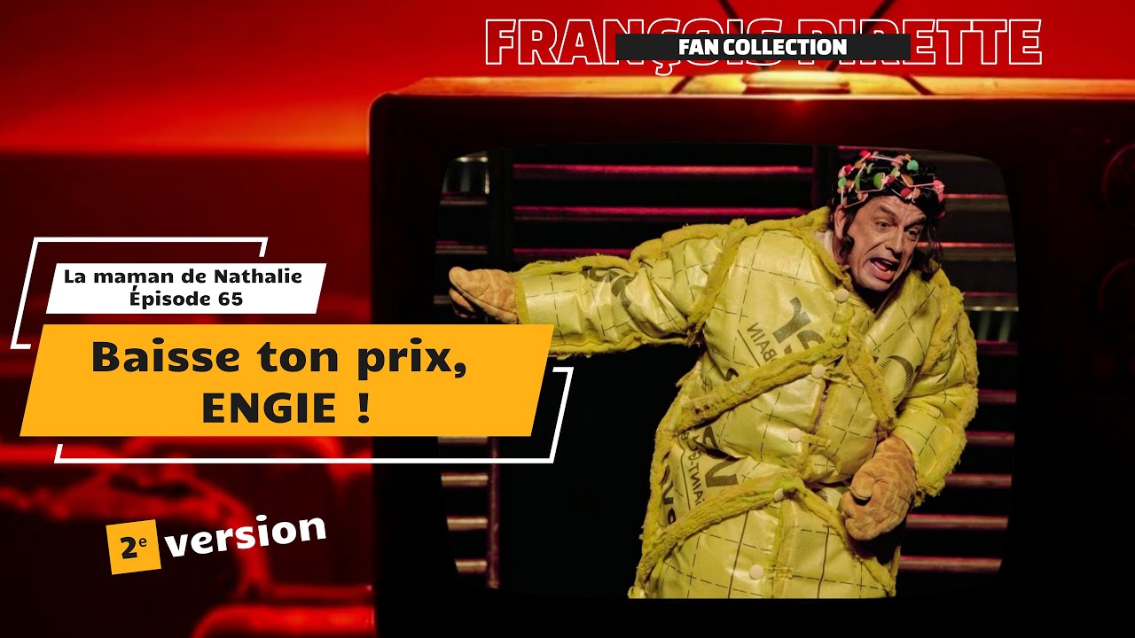 Collection Pirette - La Maman de Nathalie, Épsd.65 : Baisse Ton Prix, Engie ! (2ième version)