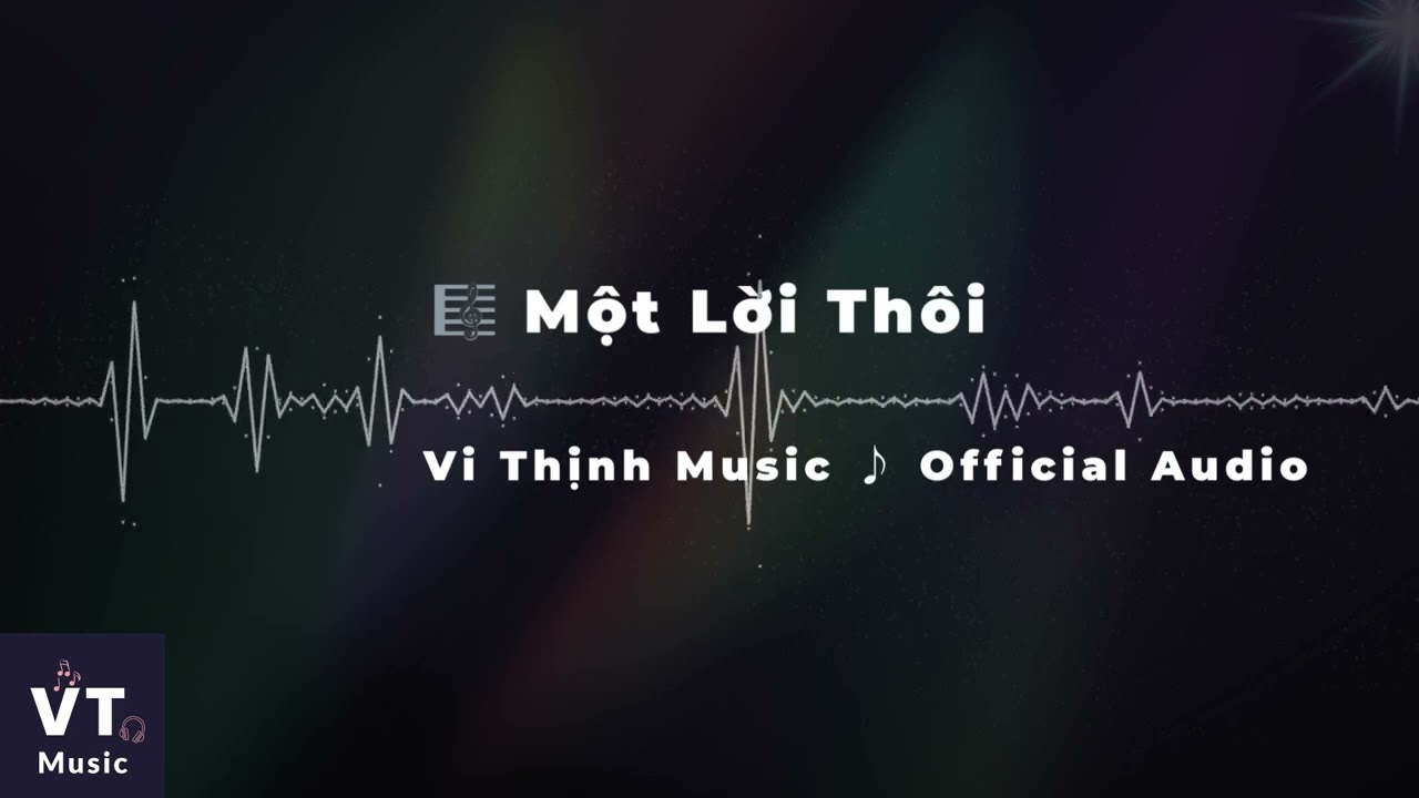 Một Lời Th&ocirc;i - Vi Thịnh Music ♪ | Official Audio | Nhạc Ballad &ndash; Lofi &ndash; Healing