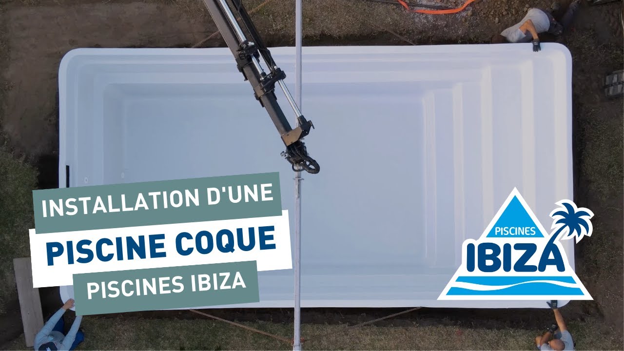 Comment est install&eacute;e une piscine coque ? - Piscines Ibiza