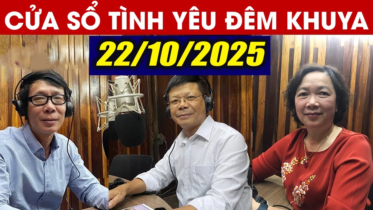 Nghe Cửa Sổ Tình Yêu VOV Đêm Khuya Ngày 22/10/2025 | Đinh Đoàn Tư Vấn Tình Yêu Tuổi Trẻ