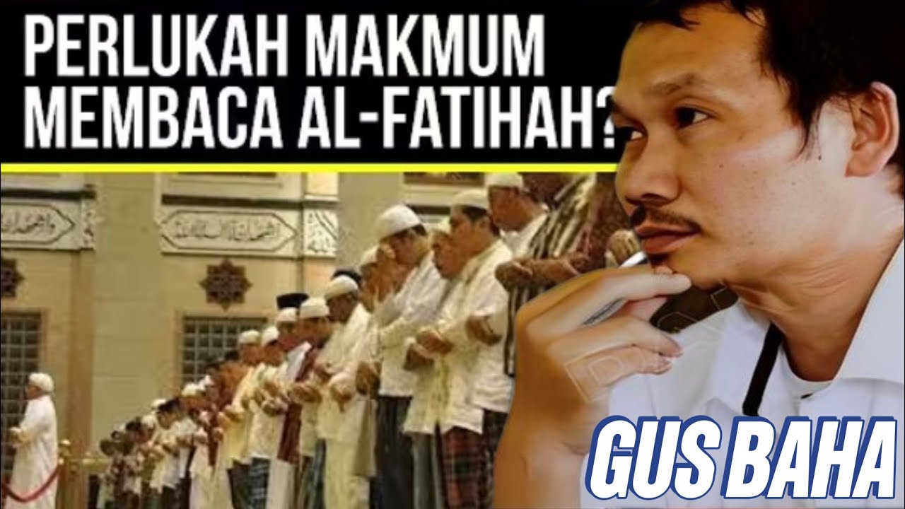 Ngaji Gus Baha//Perlukah Makmum membaca FATIHAH saat Sholat Berjamaah