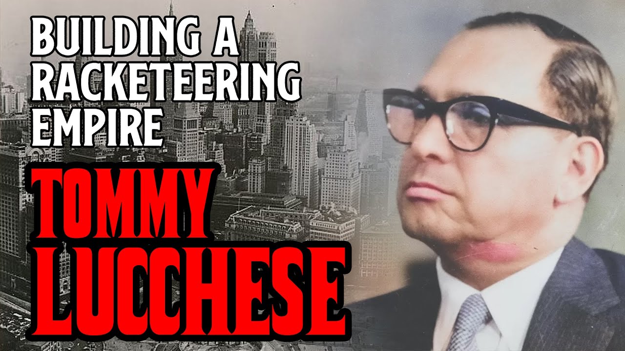 Building a Racketeering Empire - Tommy Lucchese
