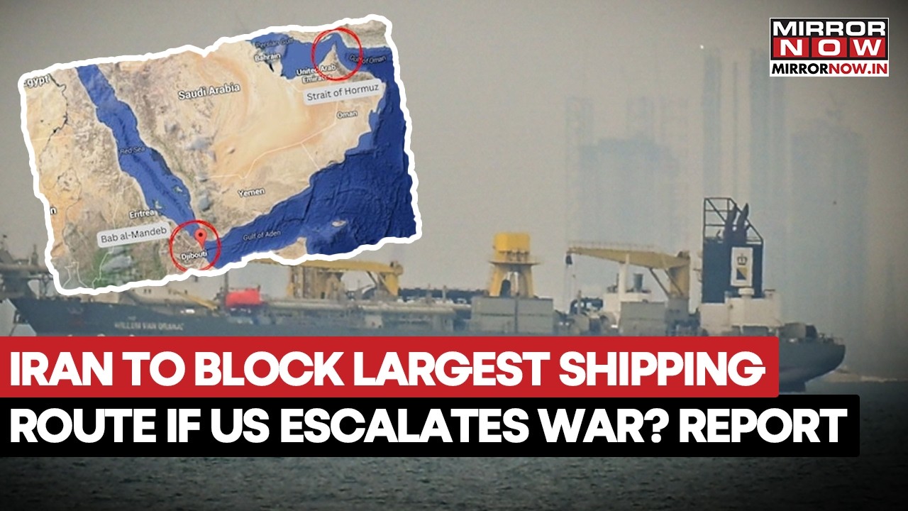 Iran Threatens To Block World&rsquo;s Biggest Shipping Route, Bab Al-Mandeb Strait, If US Escalates War