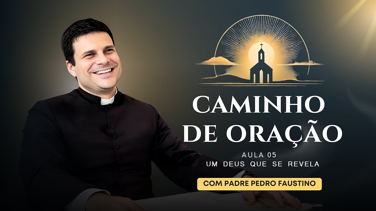 Caminho de Oração | Aula 05 - Um Deus que se revela