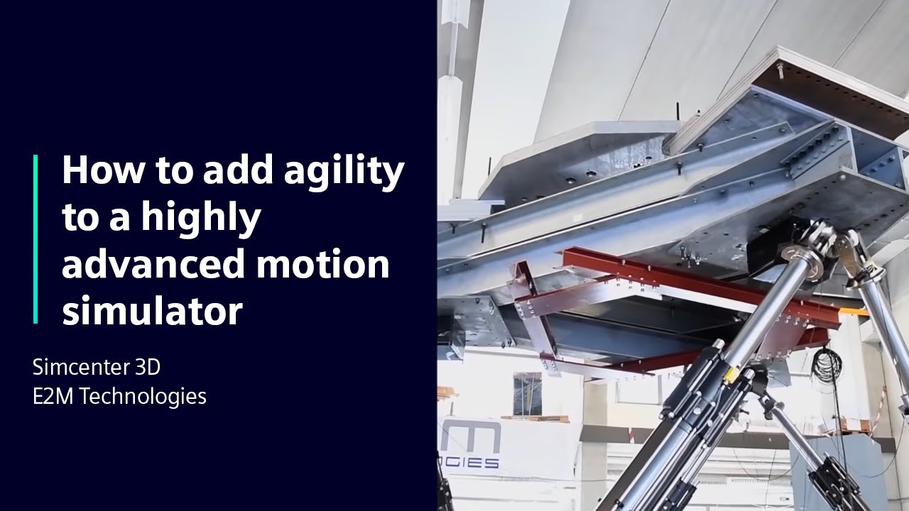 E2M Technologies | How to add agility to a highly advanced motion simulator | Simcenter 3D