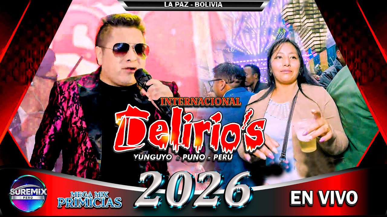 Grupo DELIRIOS Mix En Vivo 2026 LA PAZ - BOLIVIA / SureMix Perú