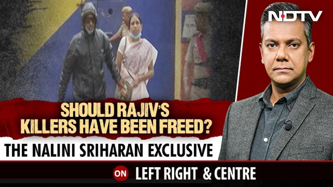 Should The Rajiv Assassination Case Convicts Have Been Freed? |  Left, Right & Centre