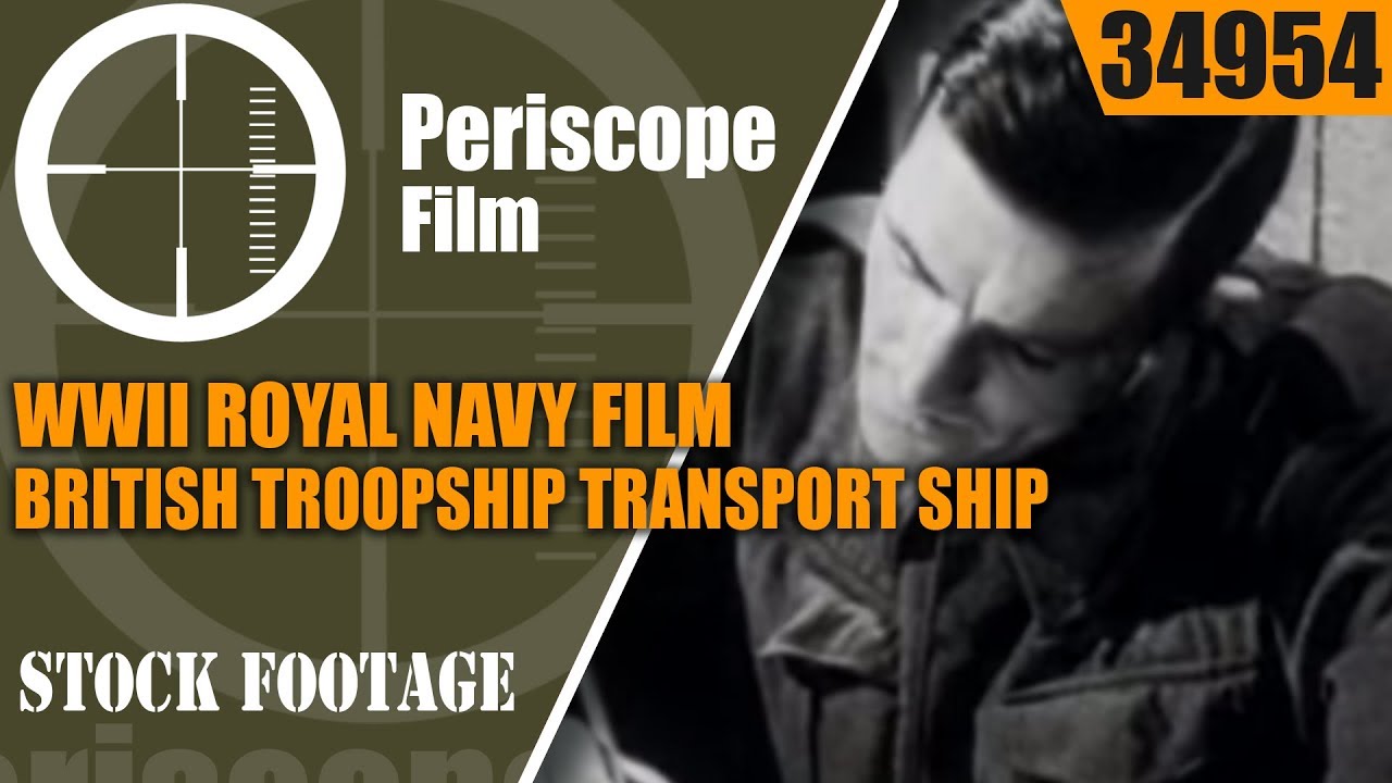 WWII ROYAL NAVY FILM  BRITISH TROOPSHIP  TRANSPORT SHIP  34954