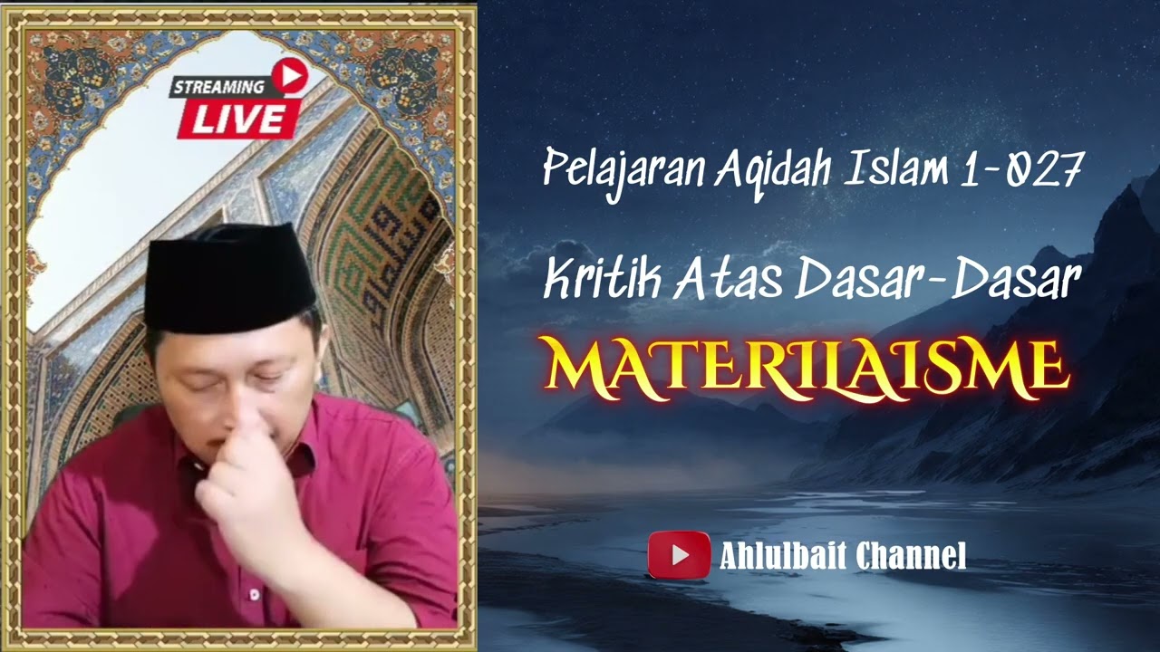 Pelajaran Aqidah Islam 1-027 : Kritik atas Dasar-Dasar Pandangan Materialisme