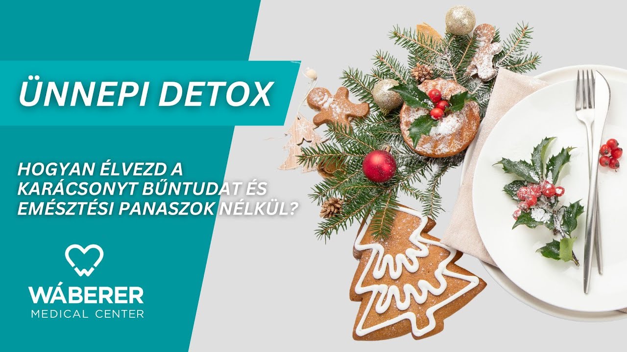 Ünnepi Detox - Avagy mit, mennyit és hogyan együnk az ünnepek alatt?