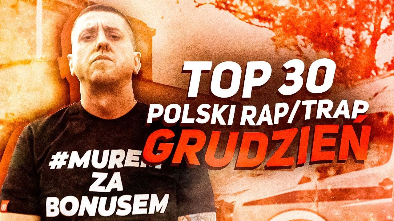 TOP 30 POLSKI RAP/TRAP - GRUDZIEŃ 2021