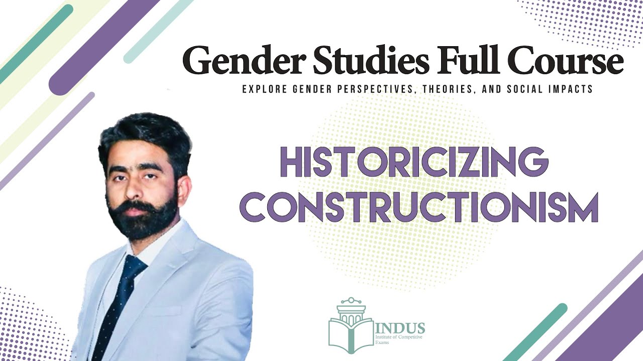 Historicizing Constructionism by Professor Inam | Lecture 6