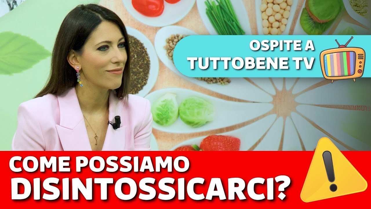 ​​Come eliminare le sostanze tossiche nel nostro organismo