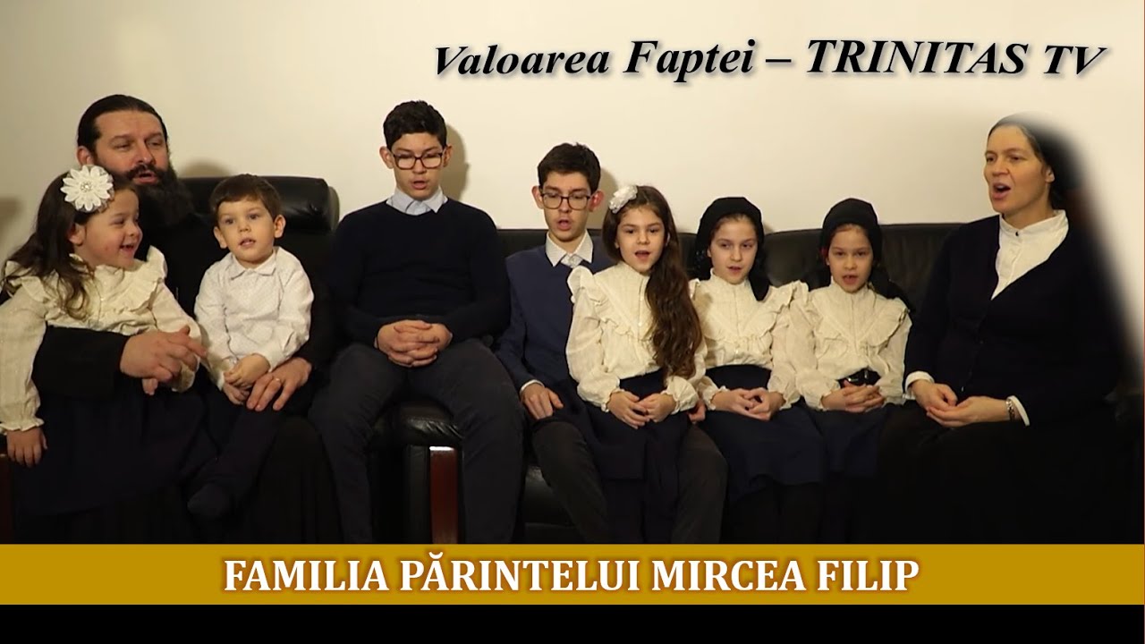 #ValoareaFaptei - Familia Părintelui Mircea FILIP – TRINITAS TV