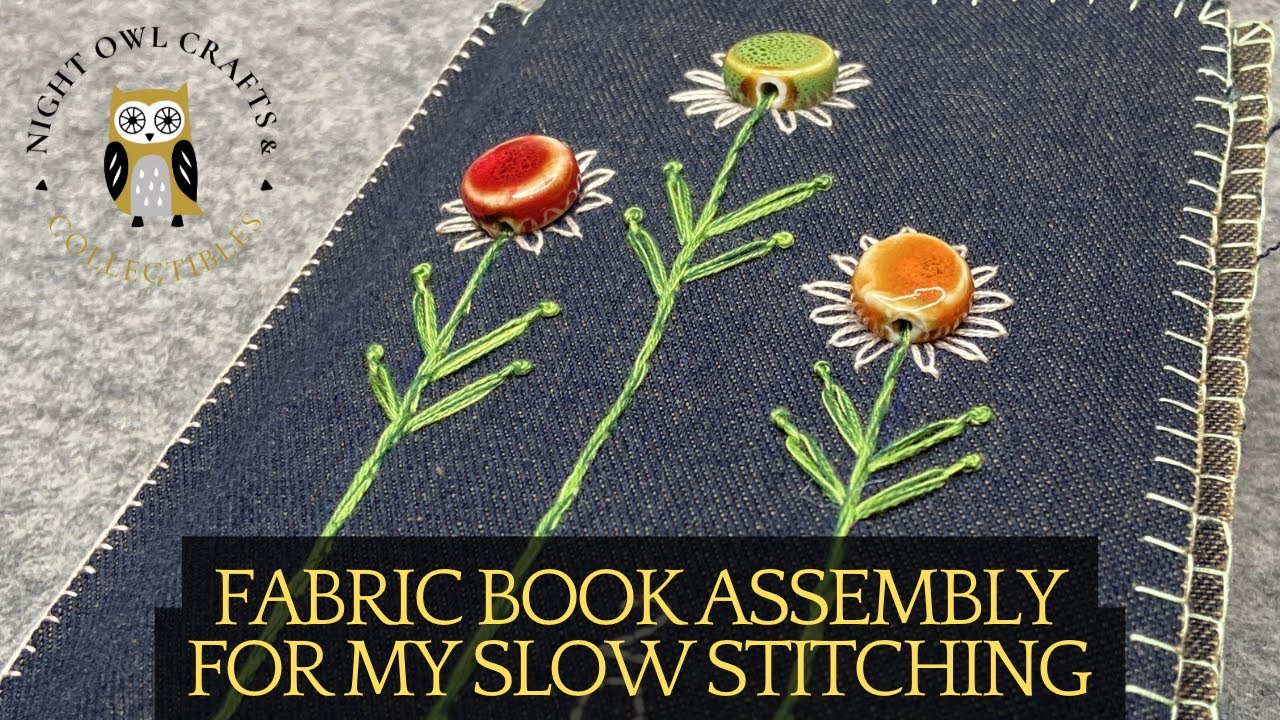 Making A Fabric Book For My Slow Stitched Pictures #embroidery #stitching #slowstitching