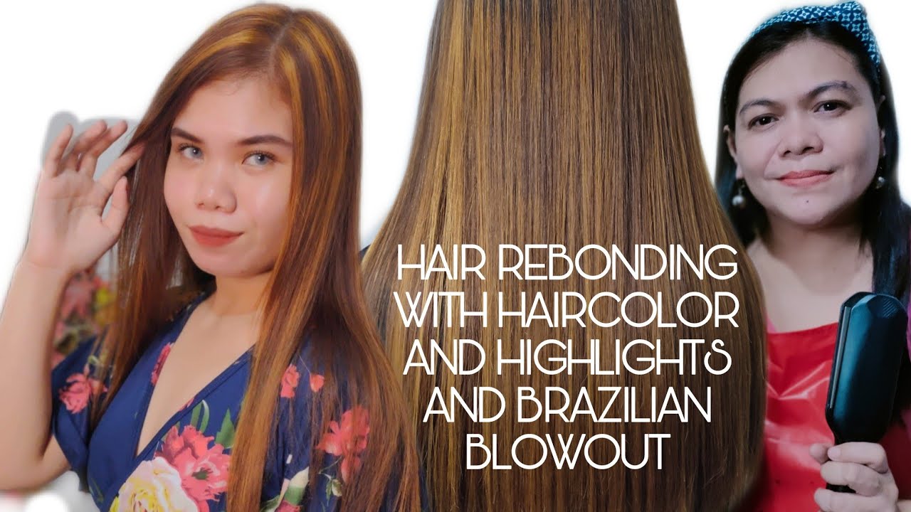 HAIR REBONDING WITH HAIR COLOR AND HIGHLIGHTS AND BRAZILIAN BLOWOUT | Lola Kikay