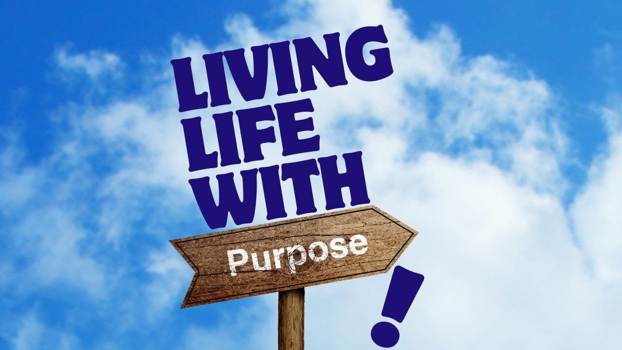 LIVING LIFE WITH PURPOSE | January 18, 2026