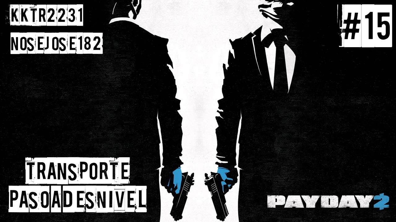 ROBANDO camiones de GENSEC bajo un PUENTE - PAYDAY 2 #15