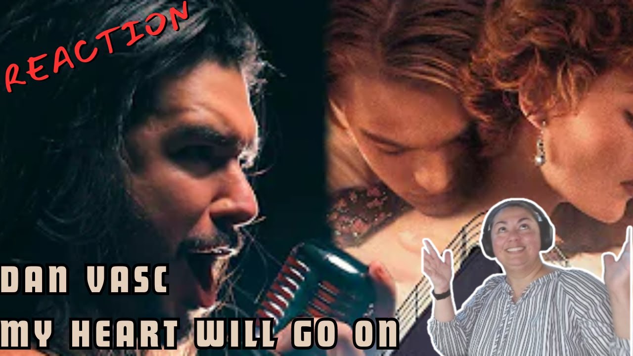 THIS IS ARTISTRY! REACTING TO DAN VASC | MY HEART WILL GO ON