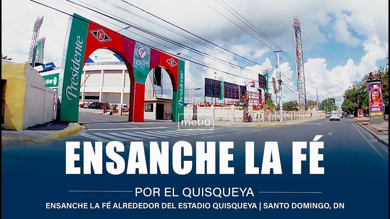 Ensanche La Fé Alrededor del Estadio Quisqueya | Santo Domingo República Dominicana