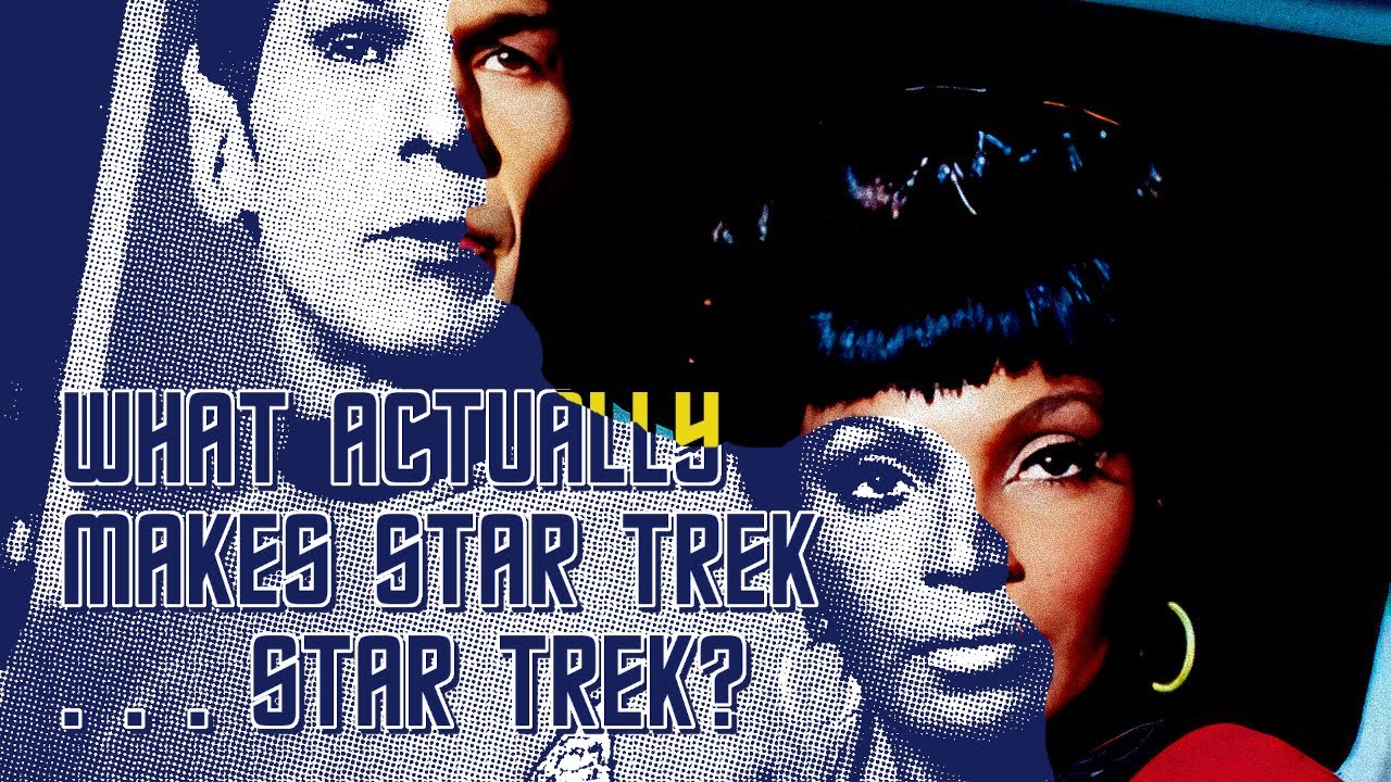 What Actually Makes Star Trek . . . Star Trek?