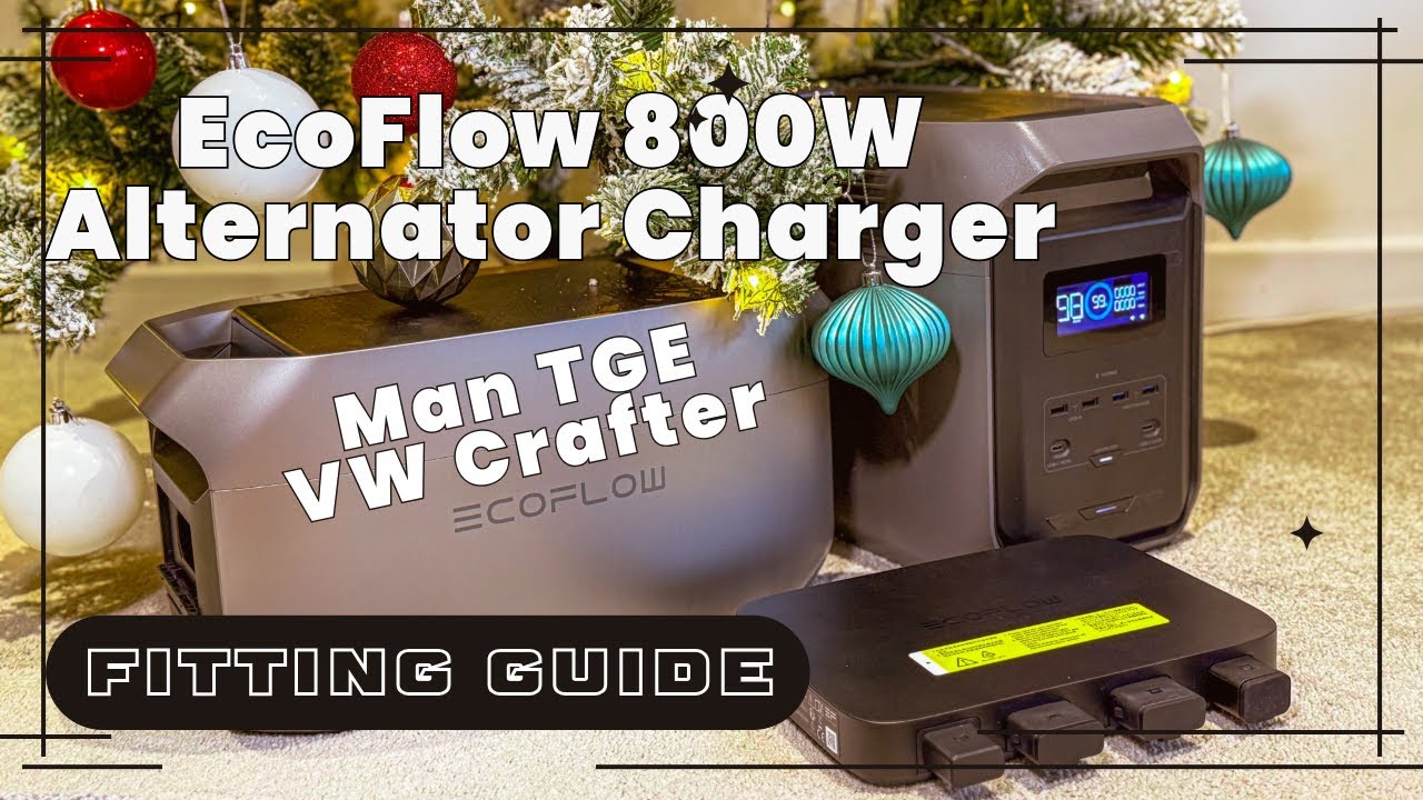 EcoFlow 800 watt Alternator Charger Fitting Guide Tutorial - MAN TGE, VW Crafter in 3 MINUTES