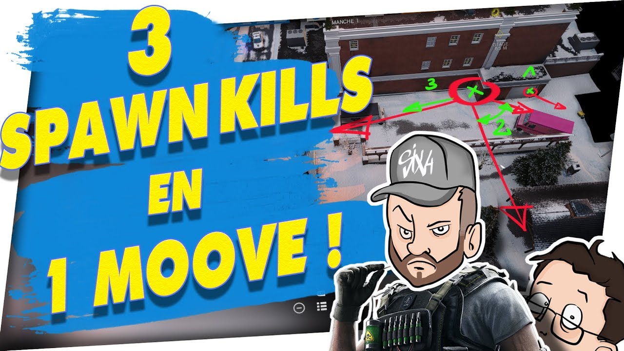 3 SPAWNKILLS EN 1 MOOVE !!! - RAINBOW SIX SIEGE