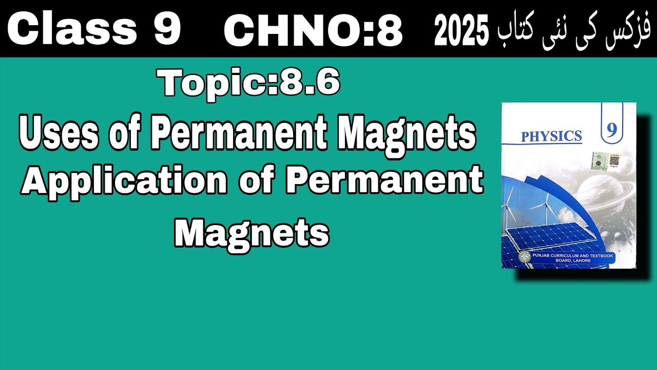 Topic 8.6 Uses of Permanent Magnets and Application of Permanent Magnets Class 9th New Book Physics