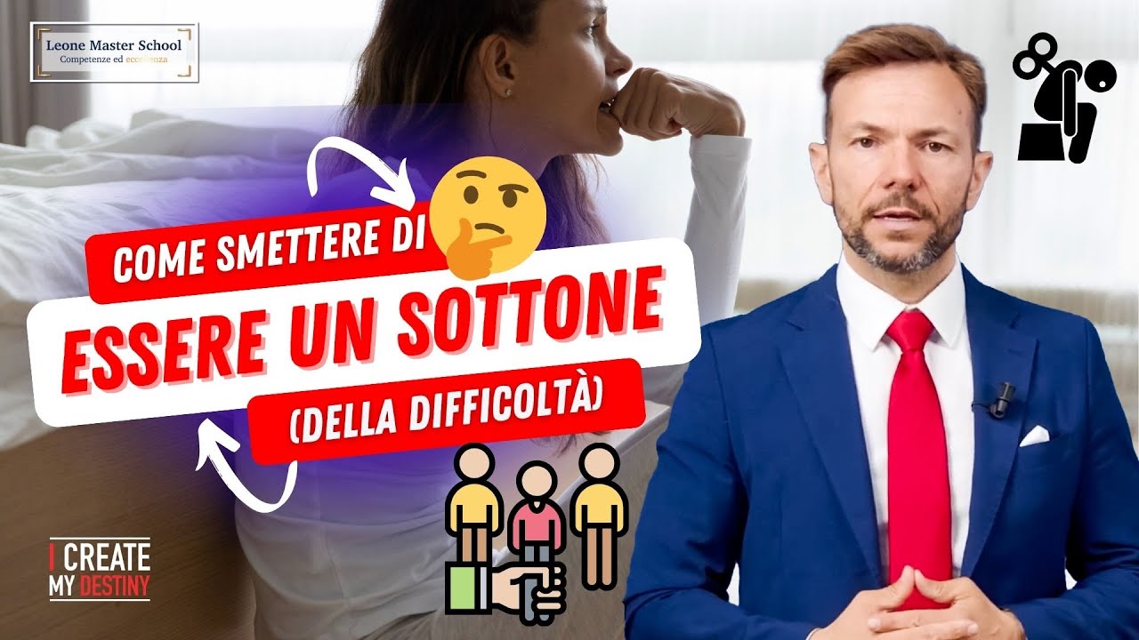 Come smettere di ESSERE UN SOTTONE (della difficoltà)