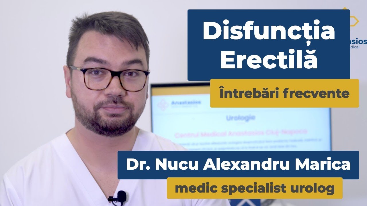 Disfuncția Erectilă - Întrebări frecvente cu Dr. Nucu Marica