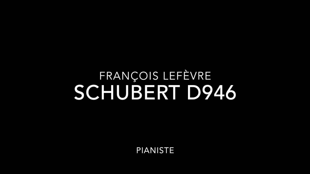 Fran&ccedil;ois Lef&egrave;vre : Schubert D946