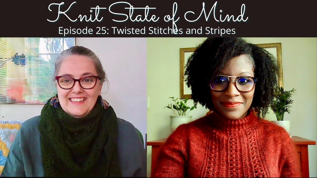 Knit State of Mind Podcast | Episode 25: Twisted Stitches, Lace, and Stripes