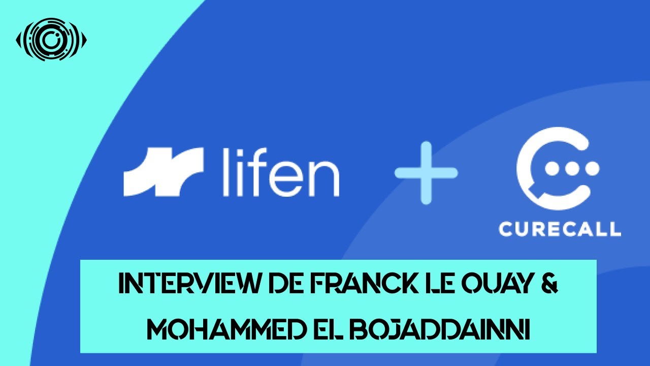 Lifen acquiert Curecall - Interview de Franck Le Ouay et de Mohammed El Bojaddaini