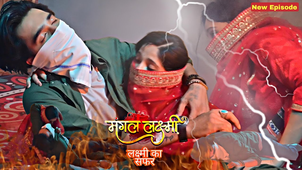  Mangal Lakshmi: Lakshmi Ka Safar || Gas Leak से बेहोश हुआ Karthik,Lakshi ने बचाया जान || onlocation