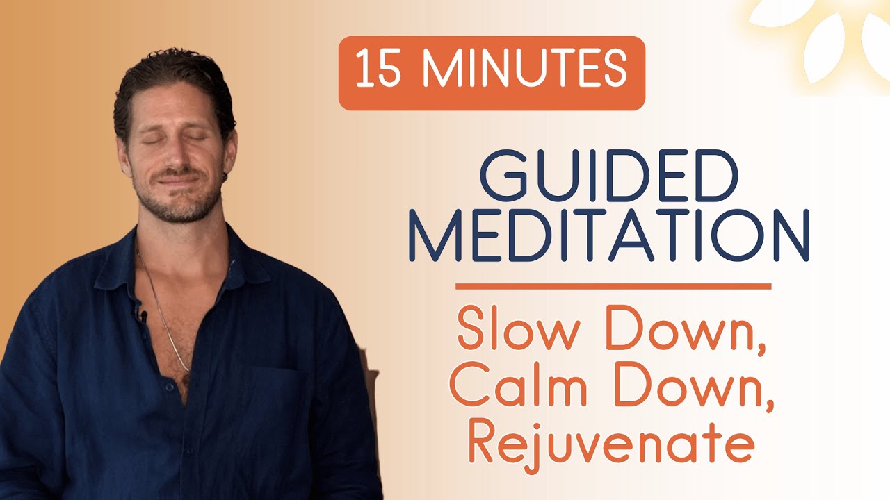 15 Minute Guided Meditation | Slow Down, Calm Down, Rejuvenate | Meditation with Nathan
